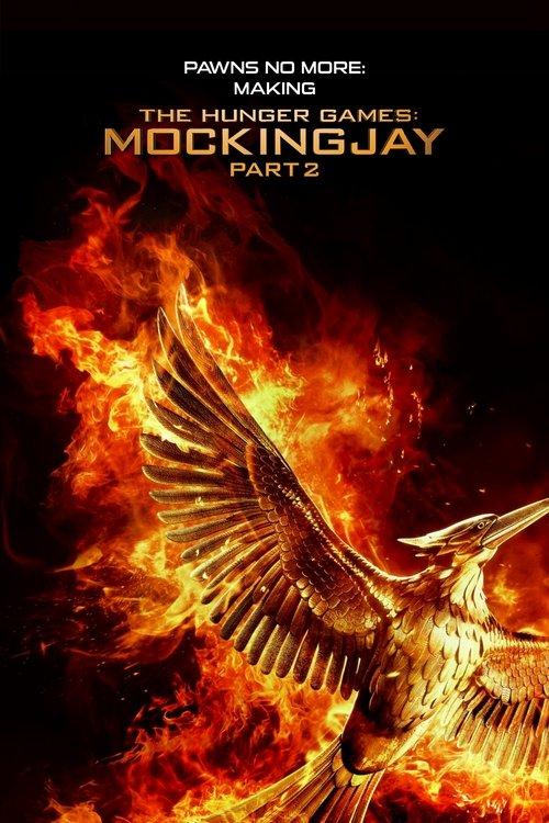 Pawns No More: The Making of The Hunger Games: Mockingjay Part 2 film afişi