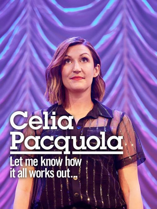 Celia Pacquola: Let Me Know How It All Works Out film afişi