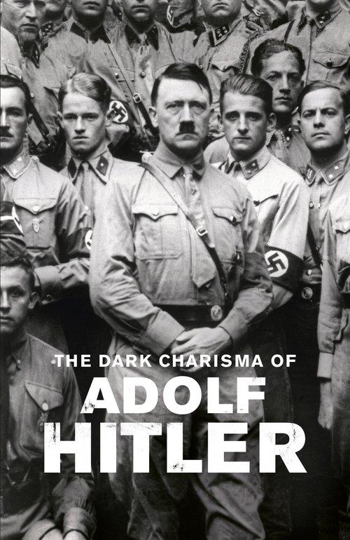 The Dark Charisma of Adolf Hitler dizi afişi