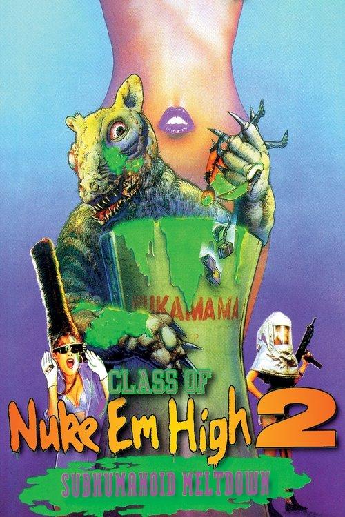 Class of Nuke 'Em High 2: Subhumanoid Meltdown film afişi