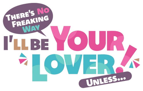 There's No Freaking Way I'll Be Your Lover! Unless... logo