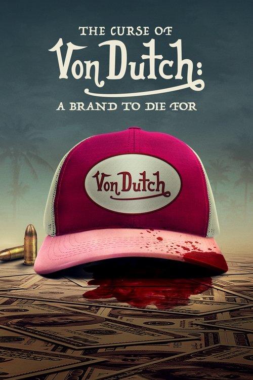 The Curse of Von Dutch: A Brand to Die For dizi afişi