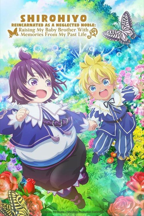 SHIROHIYO - Reincarnated as a Neglected Noble: Raising My Baby Brother with Memories from My Past Life dizi afişi