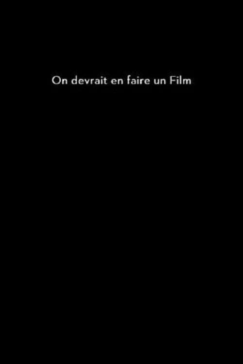 On devrait en faire un film film afişi