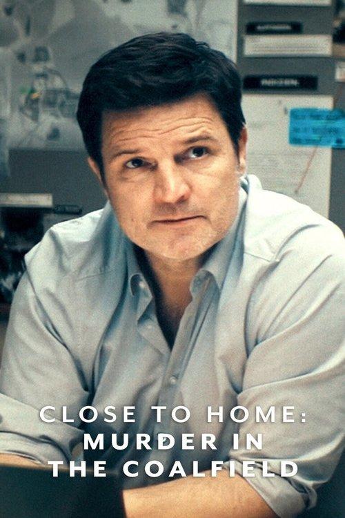 Close to Home: Murder in the Coalfield dizi afişi