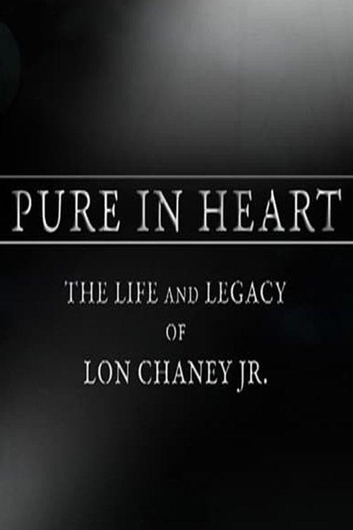 Pure in Heart: The Life and Legacy of Lon Chaney, Jr. film afişi
