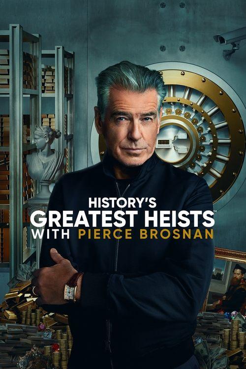 History's Greatest Heists with Pierce Brosnan dizi afişi
