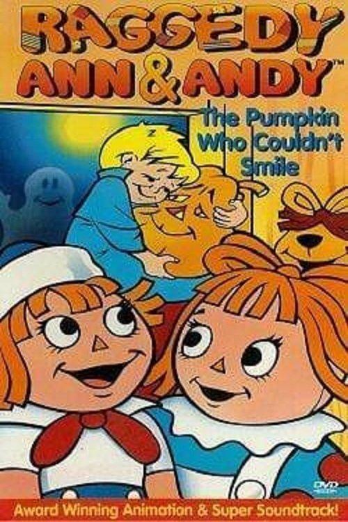 Raggedy Ann and Raggedy Andy in the Pumpkin Who Couldn't Smile film afişi