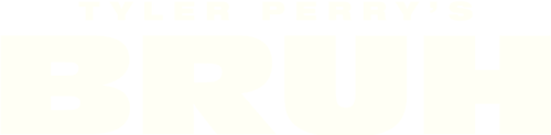 Tyler Perry's Bruh logo