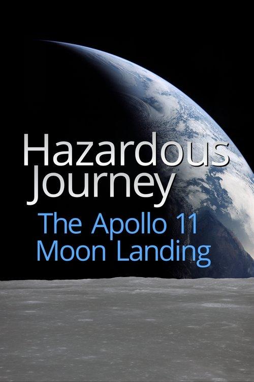 Hazardous Journey - The Apollo 11 Moon Landing film afişi