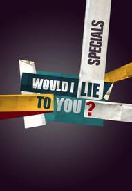 Would I Lie to You? Sezon 0