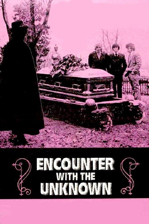 Encounter with the Unknown film afişi