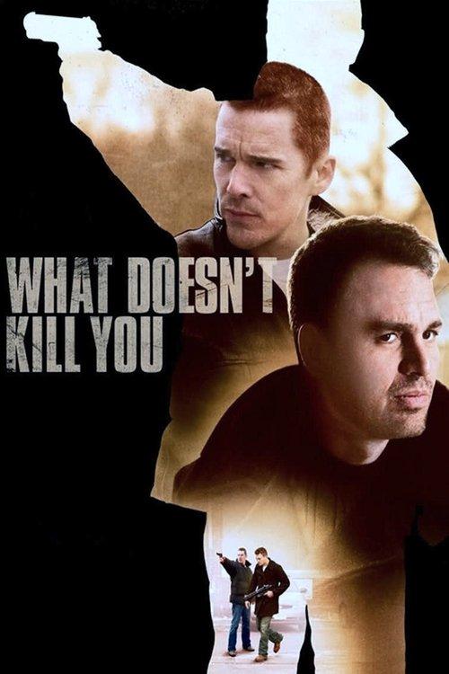 What Doesn't Kill You film afişi