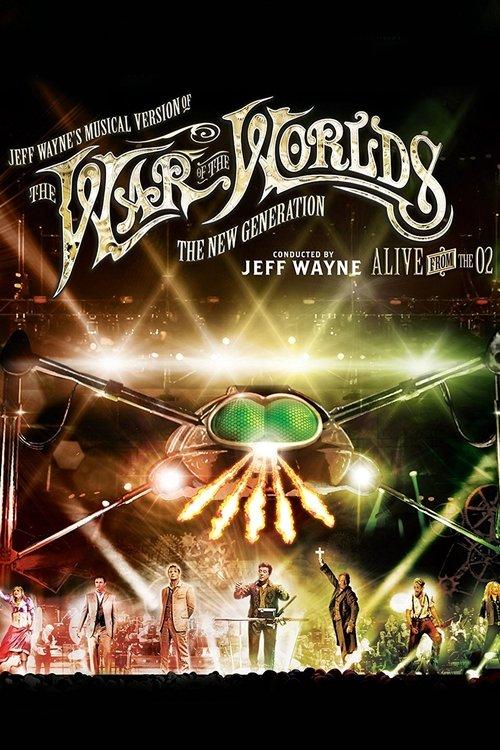 Jeff Wayne's Musical Version of the War of the Worlds - The New Generation: Alive on Stage! film afişi
