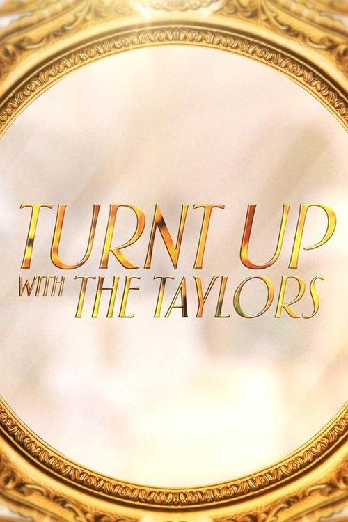 Turnt Up with the Taylors dizi afişi