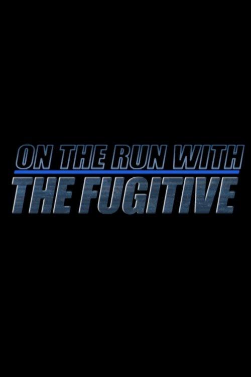 On The Run With 'The Fugitive' film afişi