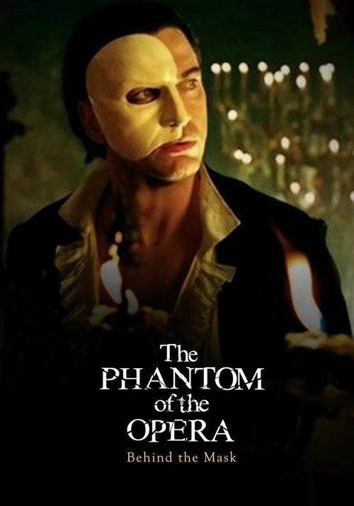 Behind the Mask: The Making of The Phantom of the Opera film afişi