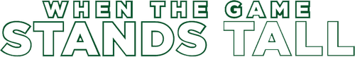 When the Game Stands Tall logo