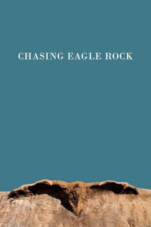 Chasing Eagle Rock film afişi