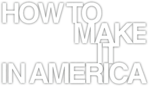 How to Make It in America logo