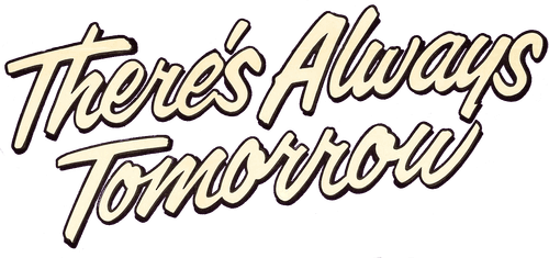 There's Always Tomorrow logo