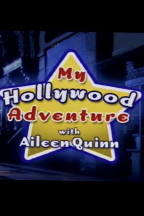 My Hollywood Adventure with Aileen Quinn film afişi
