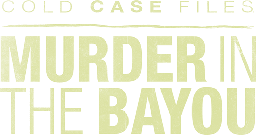 Cold Case Files: Murder in the Bayou logo