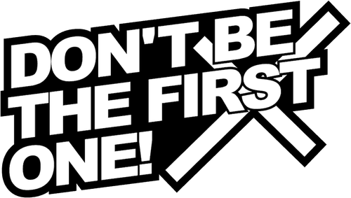 Don't be the First One! logo