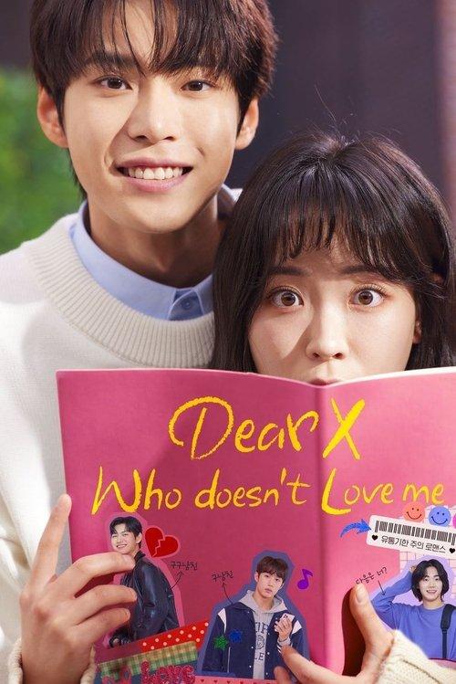 Dear X Who Doesn't Love Me dizi afişi