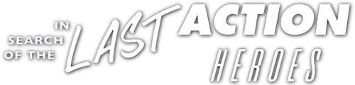 In Search of the Last Action Heroes logo