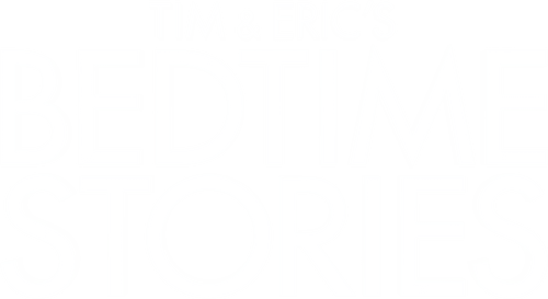Tim and Eric's Bedtime Stories logo