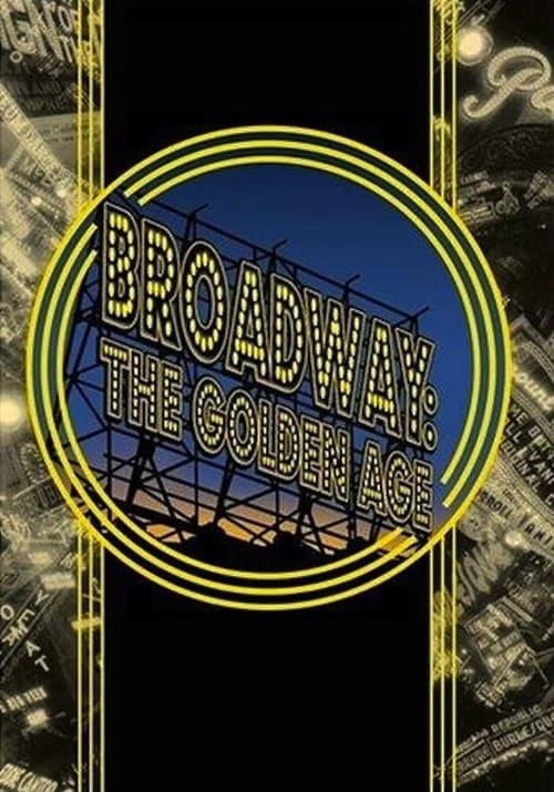 Broadway: The Golden Age, by the Legends Who Were There film afişi