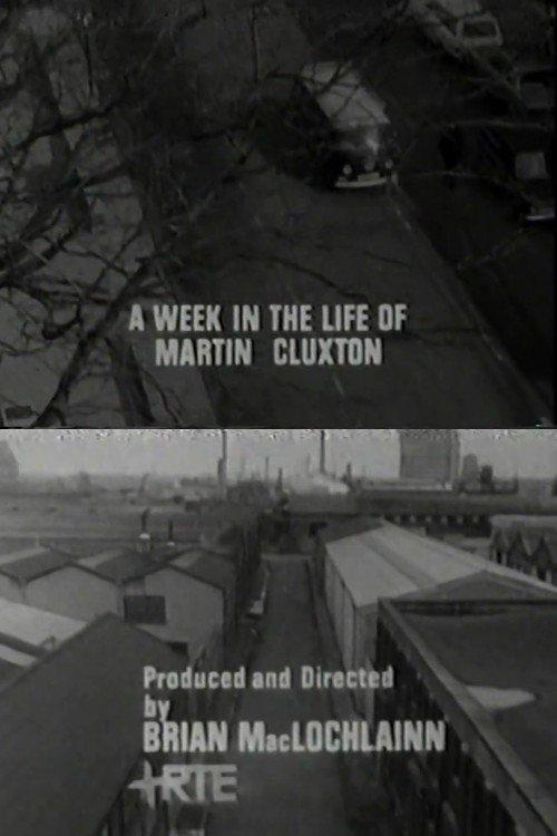 A Week in the Life of Martin Cluxton film afişi