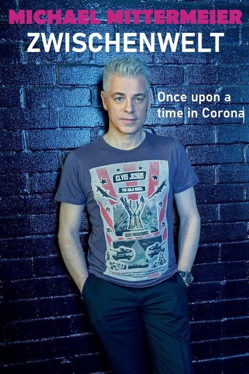 Michael Mittermeier: Zwischenwelt – Once Upon a Time in Corona film afişi