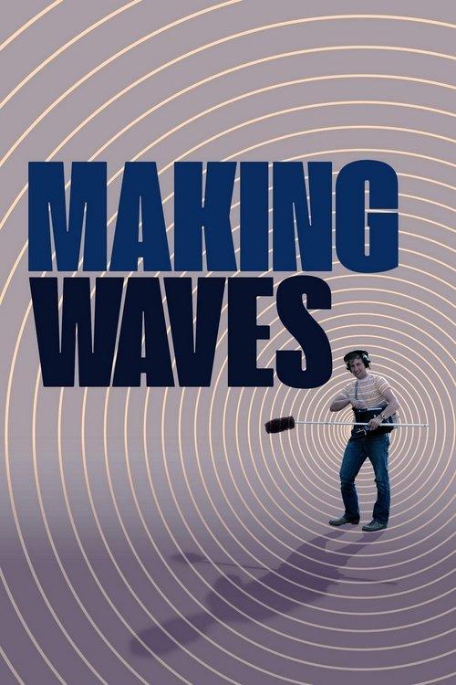 Making Waves: The Art of Cinematic Sound film afişi
