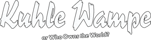 Kuhle Wampe or Who Owns the World? logo