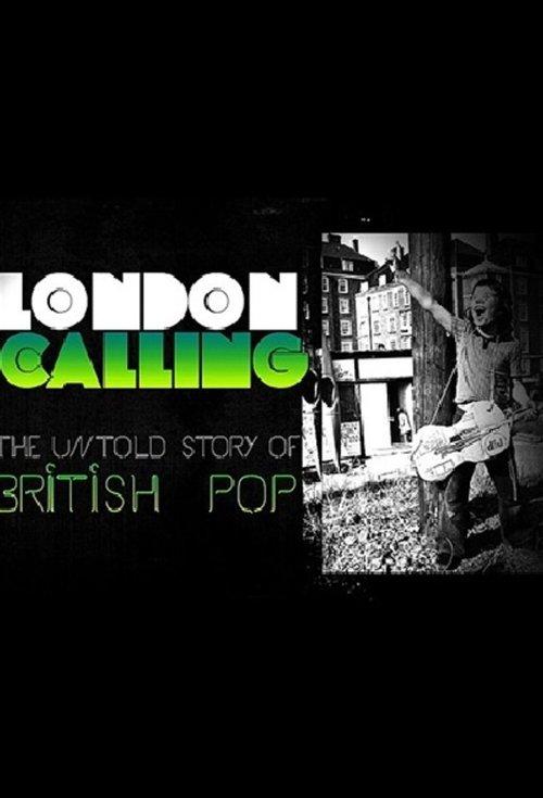 London Calling: The Untold Story of the British Pop dizi afişi