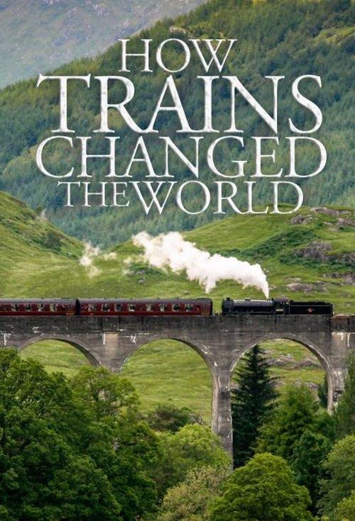 How Trains Changed the World dizi afişi