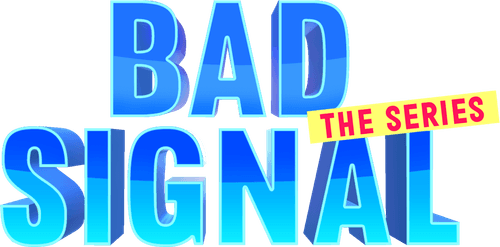 Bad Signal: The Series logo
