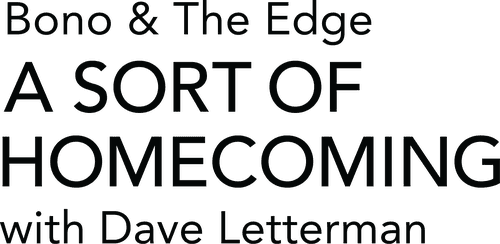 Bono & The Edge: A Sort of Homecoming with Dave Letterman logo