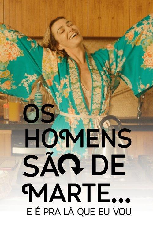 Os Homens São de Marte... E é pra Lá que Eu Vou dizi afişi