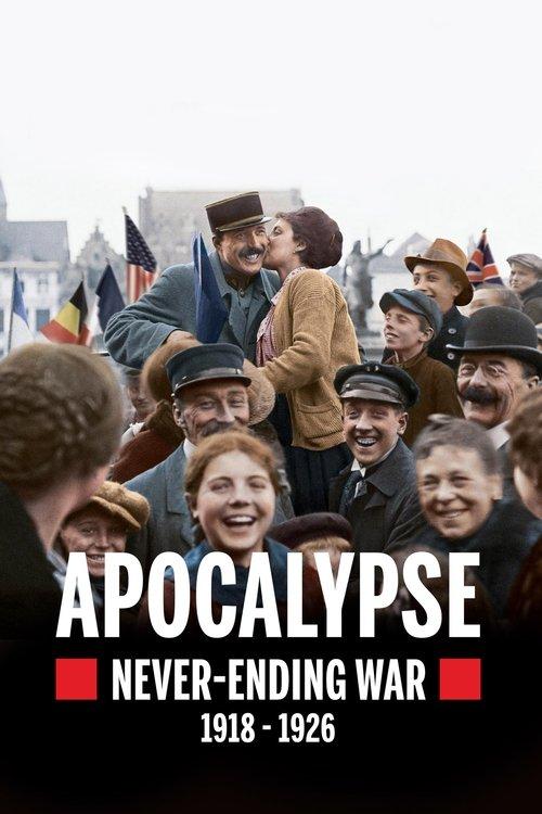 Apocalypse: Never-Ending War (1918-1926) dizi afişi