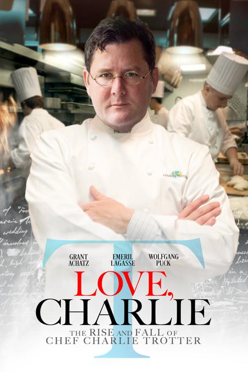 Love, Charlie: The Rise and Fall of Chef Charlie Trotter film afişi