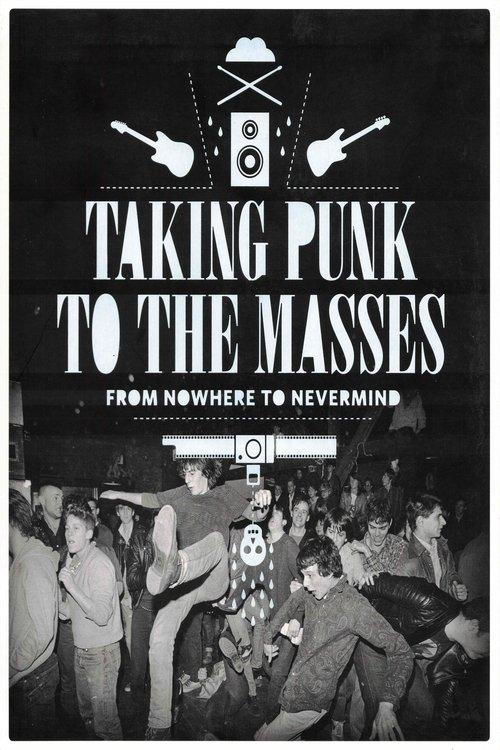 Taking Punk to the Masses: From Nowhere to Nevermind film afişi