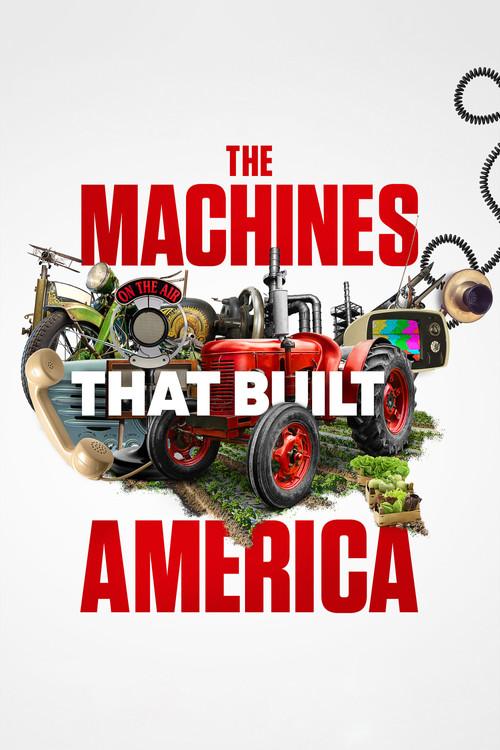 The Machines That Built America dizi afişi