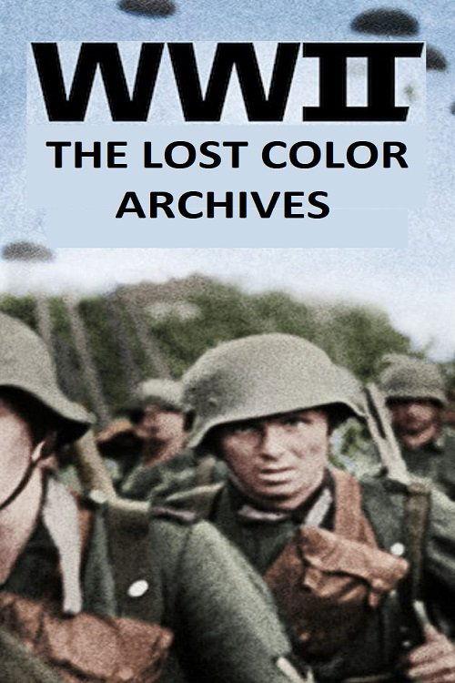 WWII: The Lost Color Archives dizi afişi