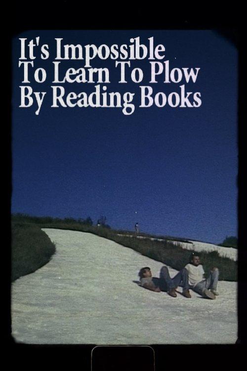 It's Impossible to Learn to Plow by Reading Books film afişi