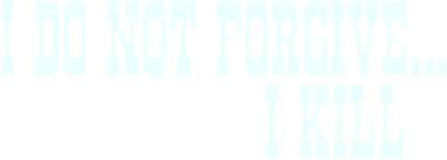 I Do Not Forgive... I Kill! logo