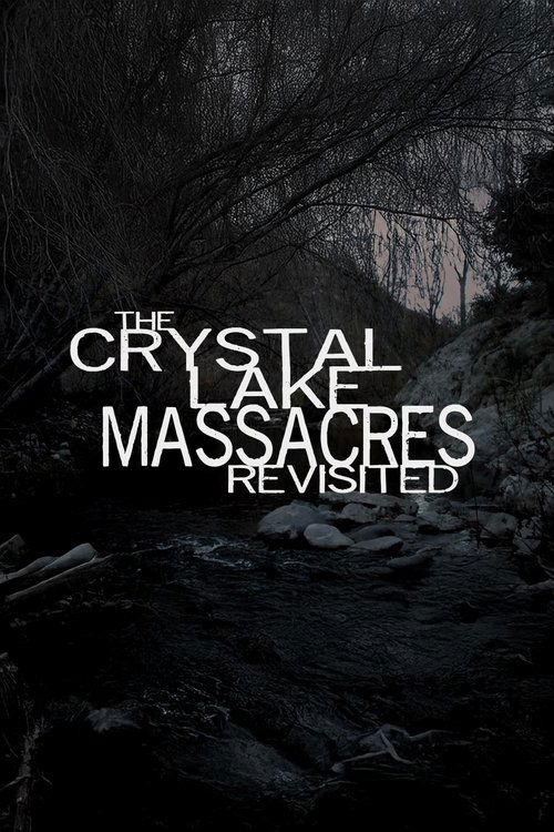 The Crystal Lake Massacres Revisited - Part I film afişi