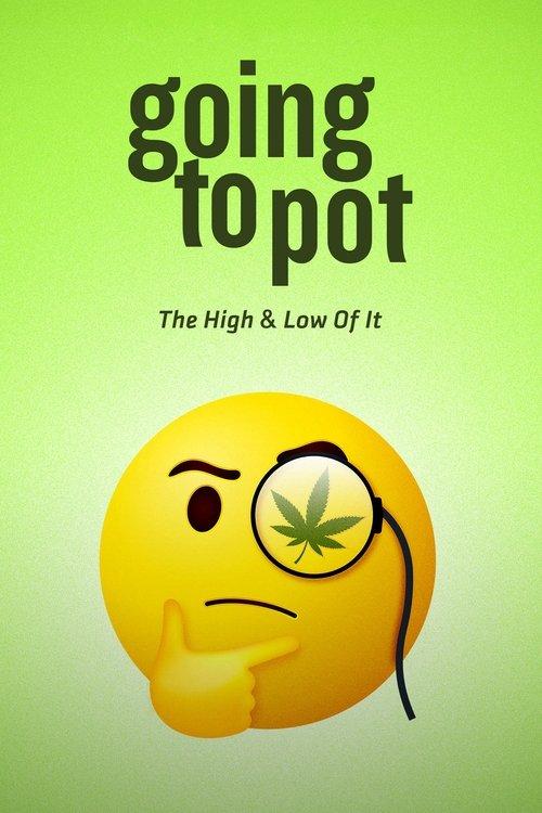 Going to Pot: The High and Low of It film afişi